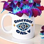 Good Vibes Mug N Orchids Combo
